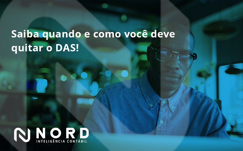 Saiba Quando E Como Voce Deve Quitar O Das Nord - Contabilidade em Vitória da Conquista - BA | Nord Contabilidade