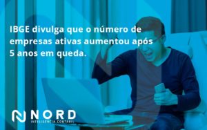 Ibge Divulga Que Numero De Empresa Ativas Aumentou Nord Contabilidade - Contabilidade em Vitória da Conquista - BA | Nord Contabilidade