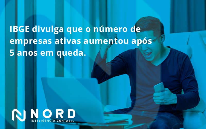 Ibge Divulga Que Numero De Empresa Ativas Aumentou Nord Contabilidade - Contabilidade em Vitória da Conquista - BA | Nord Contabilidade