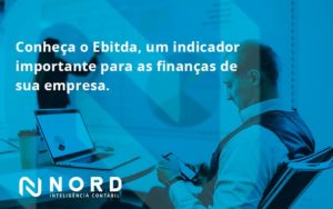 Conheca O Ebtida Nord Contabilidade - Contabilidade em Vitória da Conquista - BA | Nord Contabilidade