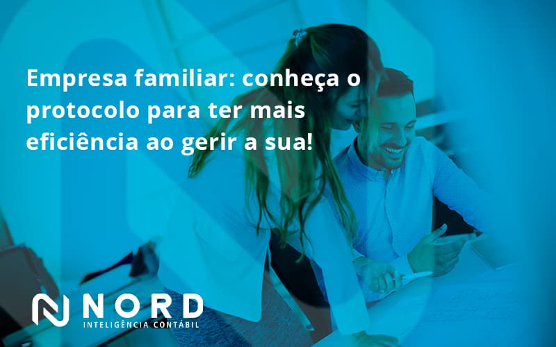 Empresa Familiar Protocolo Para Nord Contabilidade - Contabilidade em Vitória da Conquista - BA | Nord Contabilidade
